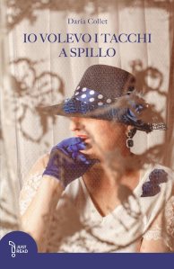 Io volevo i tacchi a spillo di Daria Collet