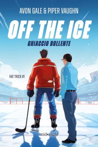 Off the ice: Ghiaccio bollente Avon Gale e Piper Vaughn