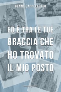 Ed è tra le tue braccia che ho trovato il mio posto di Gennj Cappelletto