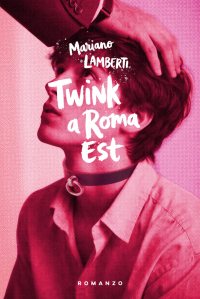 Twink a Roma Est di Mariano Lamberti
