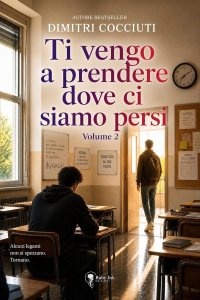 Ti vengo a prendere dove ci siamo persi di Dimitri Cocciuti