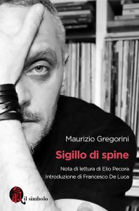 Sigillo di spine di Maurizio Gregorini
