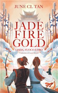 Jade fire gold. Giada, fuoco e oro June CL Tan