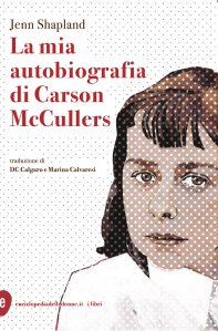 La mia autobiografia di Carson McCullers di Jenn Shapland