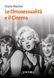 Le omosessualità e il cinema di Giulio Martini
