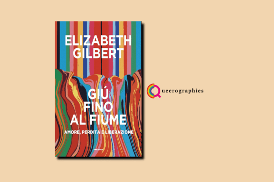 [Giù per il fiume][Elizabeth Gilbert]