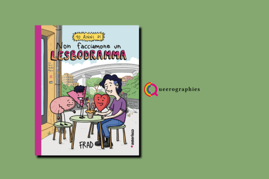 [10 anni di Non facciamone un lesbodramma][Frad]