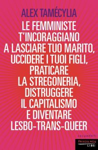 Le femministe ti incoraggiano di Alex Tamécylia