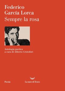 Sempre la rosa di Federico García Lorca