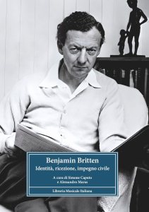 Benjamin Britten. Identità, ricezione, impegno civile Simone Caputo  Alessandro Maras 
