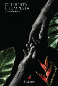 Di libertà e tempesta di Luca Giuman