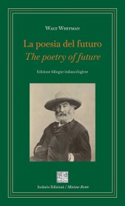 La poesia del futuro-The poetry of future Walt Whitman