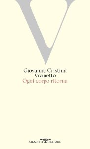 Ogni corpo ritorna di Giovanna Cristina Vivinetto