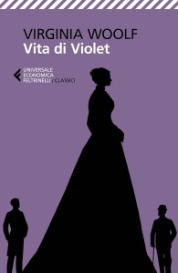 Vita di Violet Tre storie giovanili di Virginia Woolf