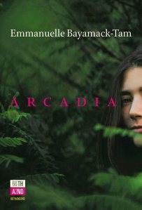 Arcadia di Emmanuelle Bayamack-Tam