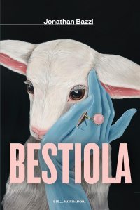 Bestiola di Jonathan Bazzi