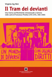 Il Tram dei devianti. Una ricerca sul movimento omosessuale a Genova nelle carte di Francesco Pivetta (1976-1978, 1994-1999) Virginia Gg Niri