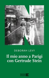 Il mio anno a Parigi con Gertrude Stein di Deborah Levy