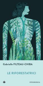 Le riforestatrici di Gabrielle Filteau-Chiba