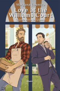 Love at the Williams Court. Quando meno te l'aspetti di Morgana Cosmica