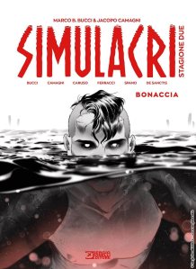 Simulacri. Stagione due. Bonaccia (Vol. 1) di Jacopo Camagni, Marco B. Bucci
