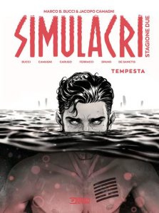 Tempesta. Simulacri. Stagione due. Vol. 2 di Jacopo Camagni, Marco B. Bucci, Samuel Spano, David Ferracci, Valeria De Sanctis, Studio Ram, Eleonora C. Caruso