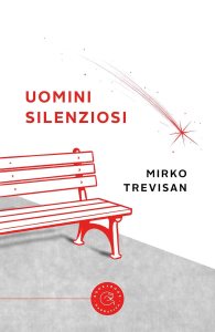 Uomini silenziosi di Mirko Trevisan