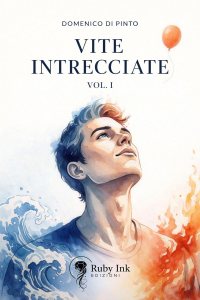 Vite intrecciate #1 Domenico Di Pinto